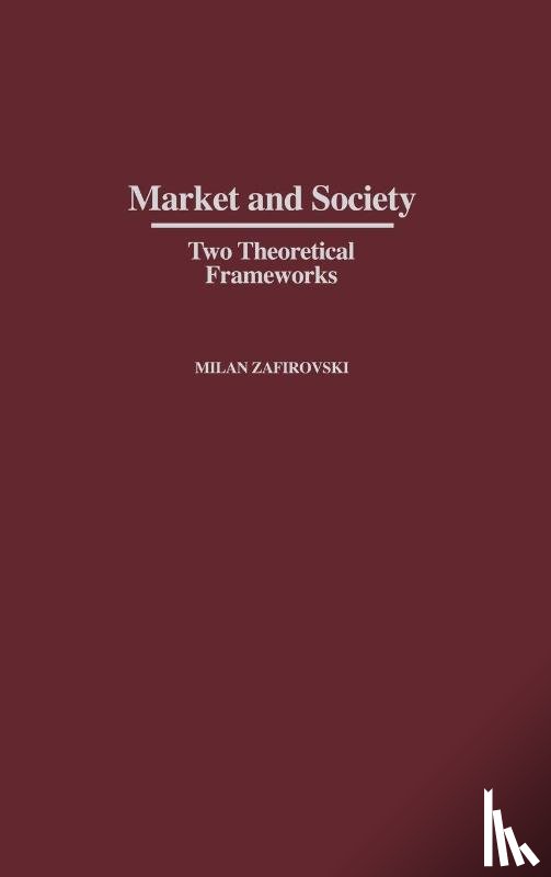 Zafirovski, Milan - Market and Society