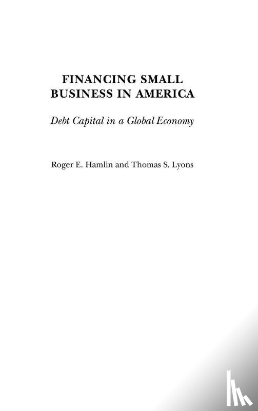 Hamlin, Roger E., Lyons, Thomas S. - Financing Small Business in America