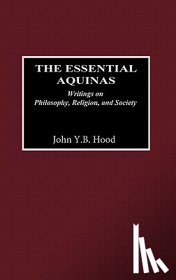 Hood, John Y. - The Essential Aquinas