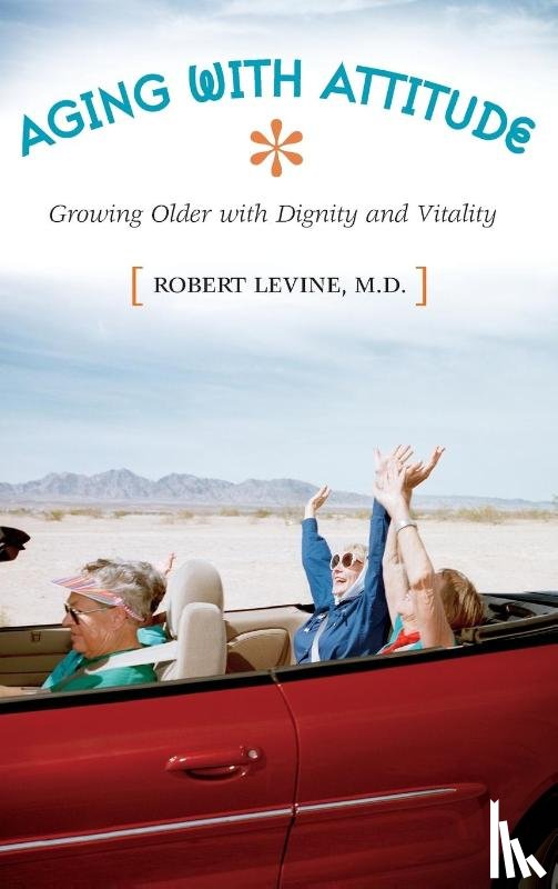 Levine, Robert Arthur - Aging with Attitude