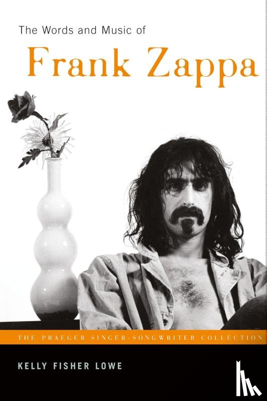 Lowe, Kelly Fisher - The Words and Music of Frank Zappa