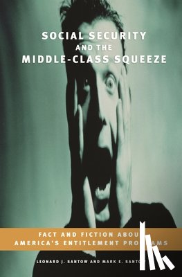 Santow, Leonard J., Santow, Mark E. - Social Security and the Middle-Class Squeeze