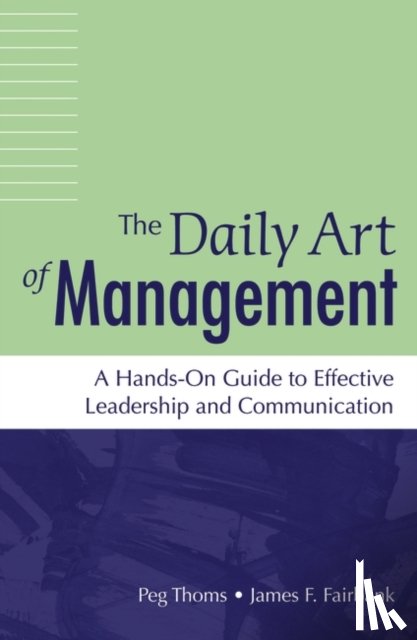 Thoms, Peg, Fairbank, James F. - The Daily Art of Management