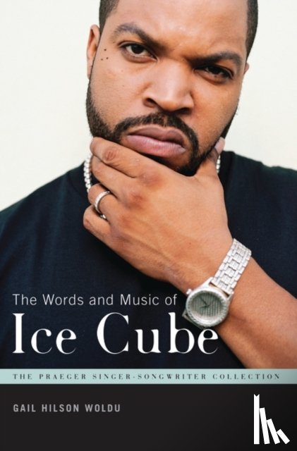 Woldu, Gail Hilson - The Words and Music of Ice Cube