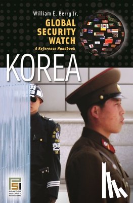 Berry, William E. - Global Security Watch—Korea