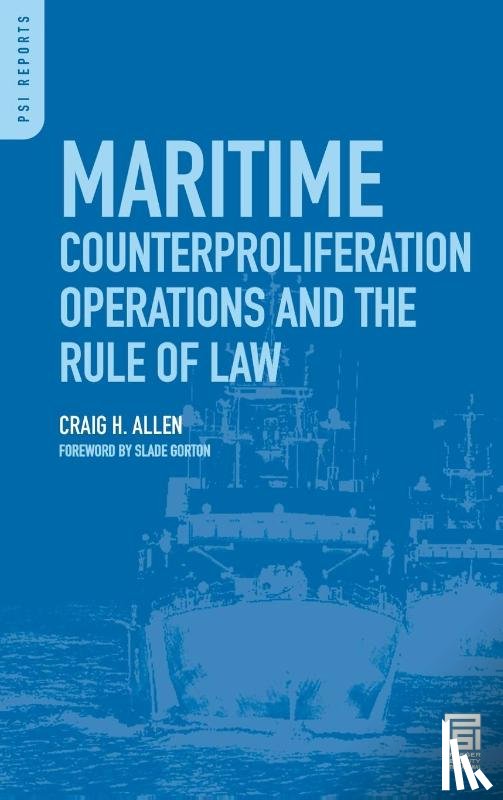 Allen, Craig H. - Maritime Counterproliferation Operations and the Rule of Law
