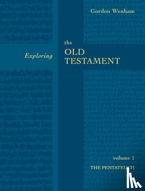 Wenham, The Revd Dr Gordon (Author) - Exploring the Old Testament Vol 1