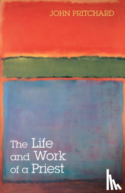 Pritchard, John - The Life and Work of a Priest