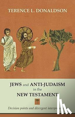 Donaldson, Professor Terence L. - Jews and Anti-Judaism in the New Testament