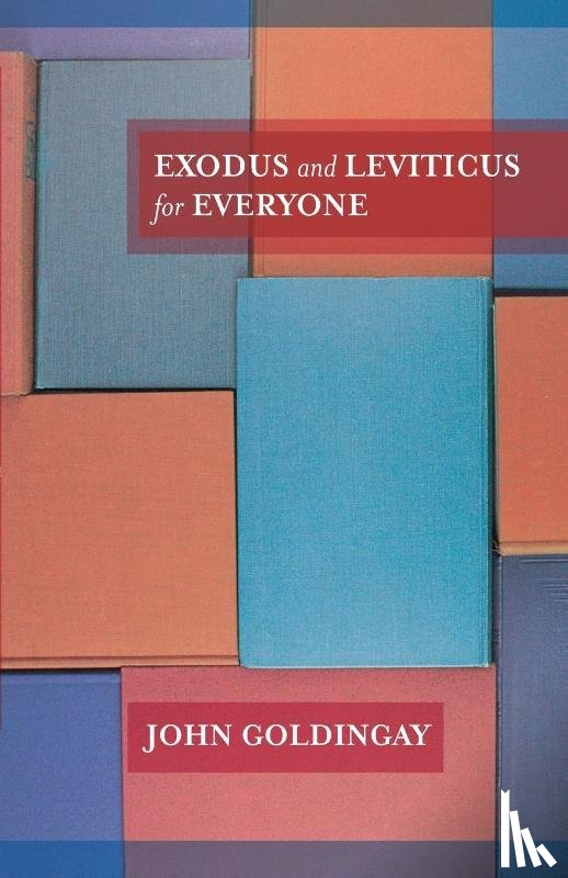 Goldingay, The Revd Dr John (Author) - Exodus and Leviticus for Everyone