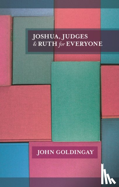 Goldingay, The Revd Dr John (Author) - Joshua, Judges and Ruth for Everyone