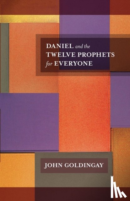 Goldingay, The Revd Dr John (Author) - Daniel and the Twelve Prophets for Everyone