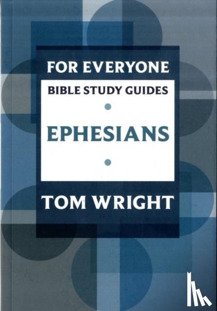 Wright, Tom - For Everyone Bible Study Guide: Ephesians