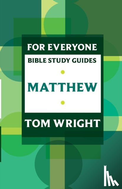 Wright, Tom - For Everyone Bible Study Guide: Matthew