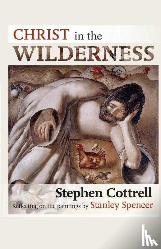 Cottrell, The Most Revd and Rt Hon Stephen - Christ in the Wilderness