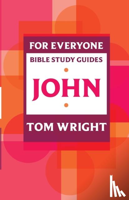 Wright, Tom - For Everyone Bible Study Guide: John