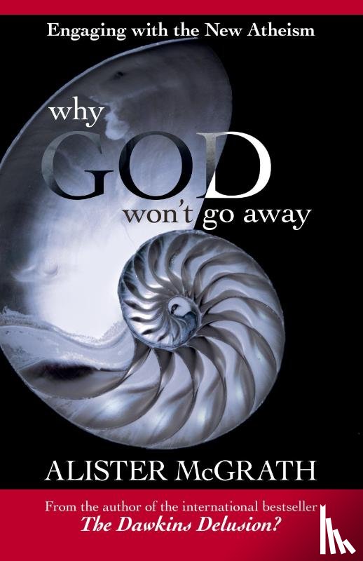 McGrath, Alister, DPhil, DD - Why God Won't Go Away