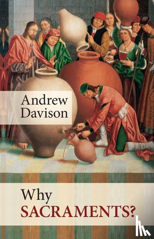Davison, Dr Andrew - Why Sacraments?