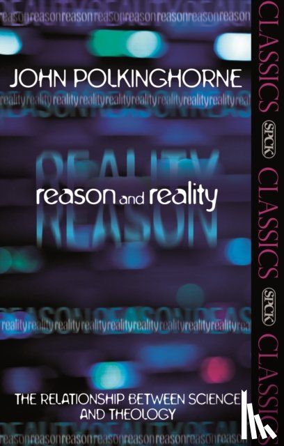 Polkinghorne, Revd Professor John - Reason and Reality