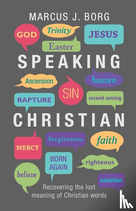 Borg, Marcus J. - Speaking Christian