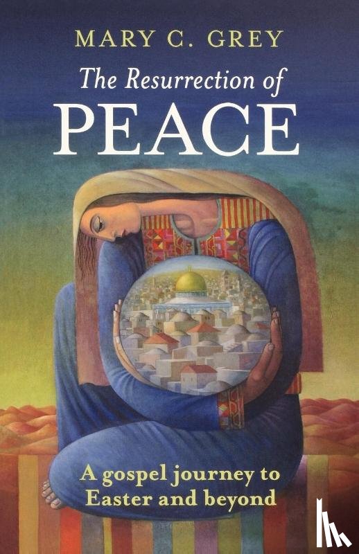 Grey, Professor Mary - The Resurrection of Peace