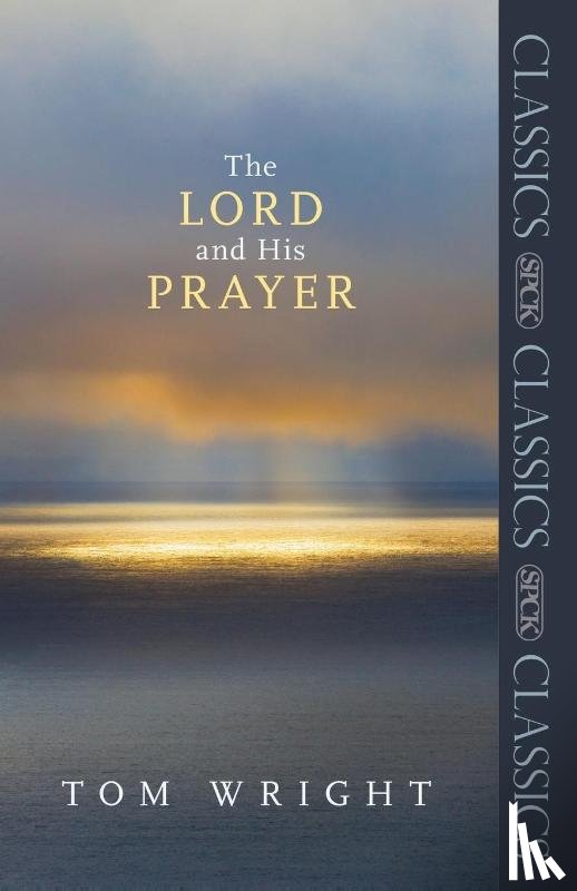Wright, Tom - The Lord and His Prayer