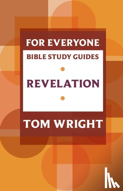 Wright, Tom - For Everyone Bible Study Guide: Revelation