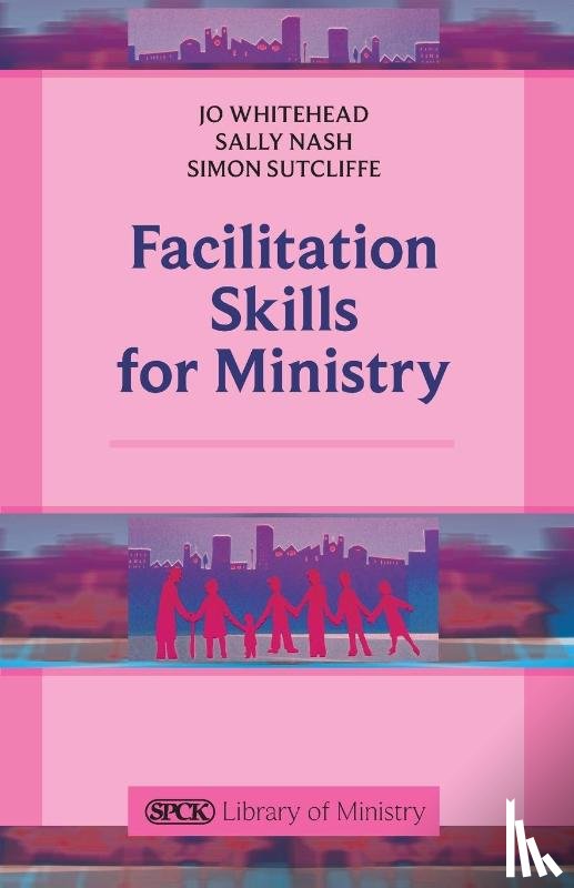 Whitehead, Dr Jo (Reader) - Facilitation Skills for Ministry
