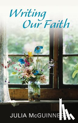 McGuinness, Julia - Writing our Faith
