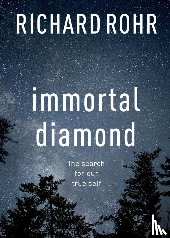 Rohr, Richard - Immortal Diamond