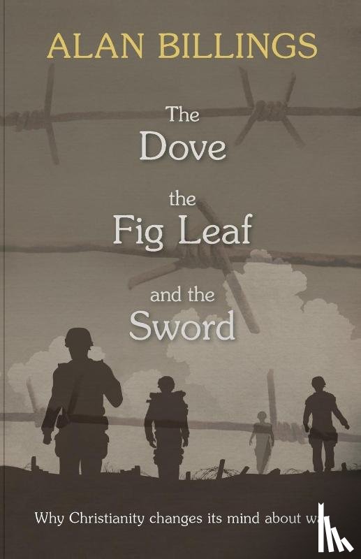 Billings, Alan - The Dove, the Fig Leaf and the Sword