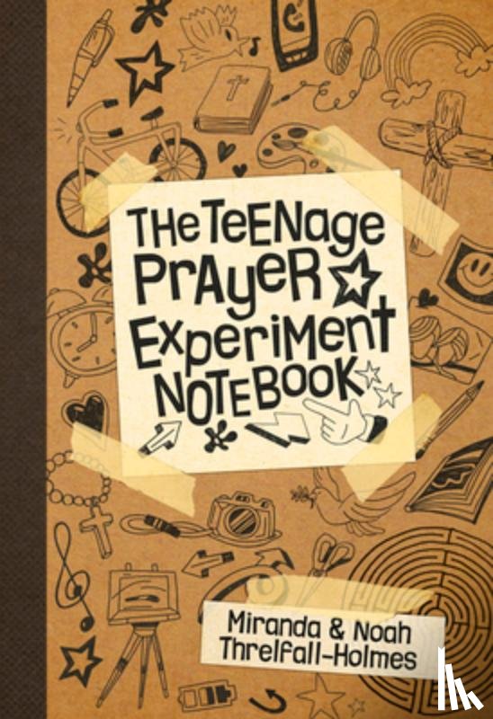 Threlfall-Holmes, The Revd Dr Miranda - The Teenage Prayer Experiment Notebook