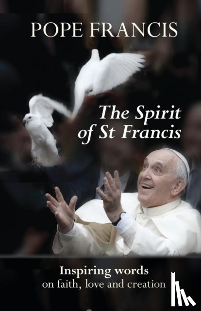 Francis, Pope - The Spirit of St Francis