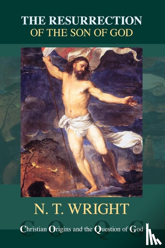 Wright, Tom - The Resurrection of the Son of God