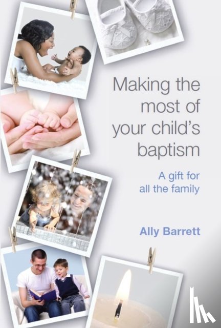 Barrett, Ally - Making the most of your child's baptism