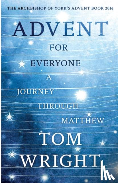 Wright, Tom - Advent For Everyone: A Journey Through Matthew