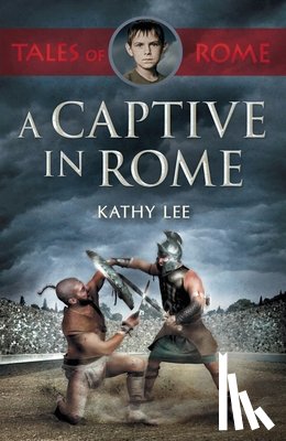 Lee, Kathy - A Captive in Rome