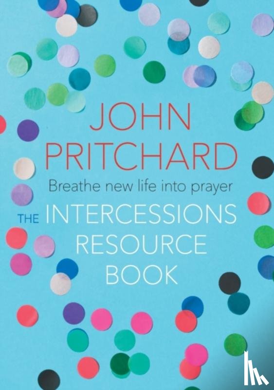Pritchard, John - The Intercessions Resource Book
