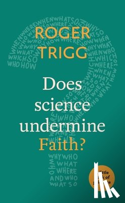 Trigg, Professor Roger - Does Science Undermine Faith?