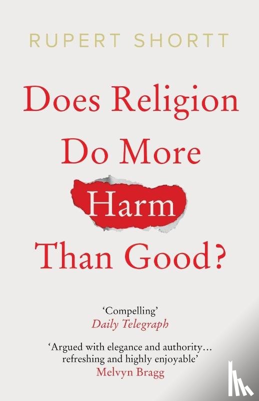 Shortt, Rupert - Does Religion do More Harm than Good?