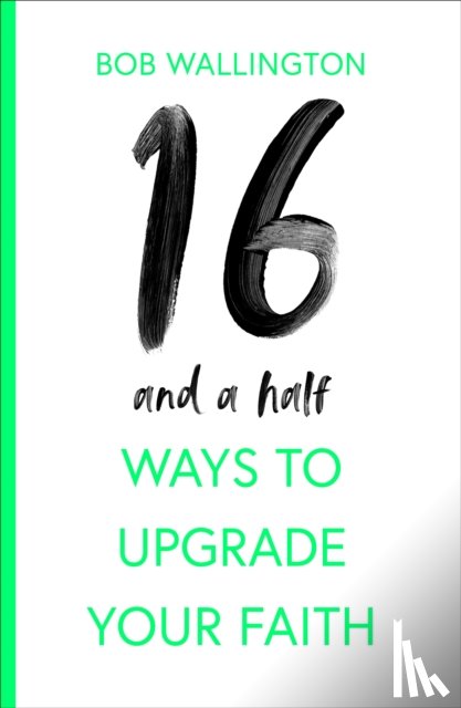 Wallington, Bob - 16 1/2 Ways To Upgrade Your Faith