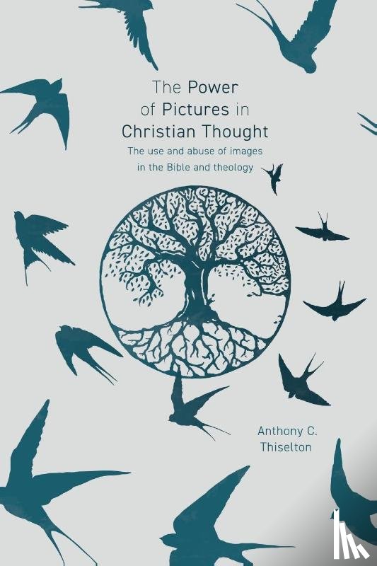 Thiselton, Professor Anthony - The Power of Pictures in Christian Thought