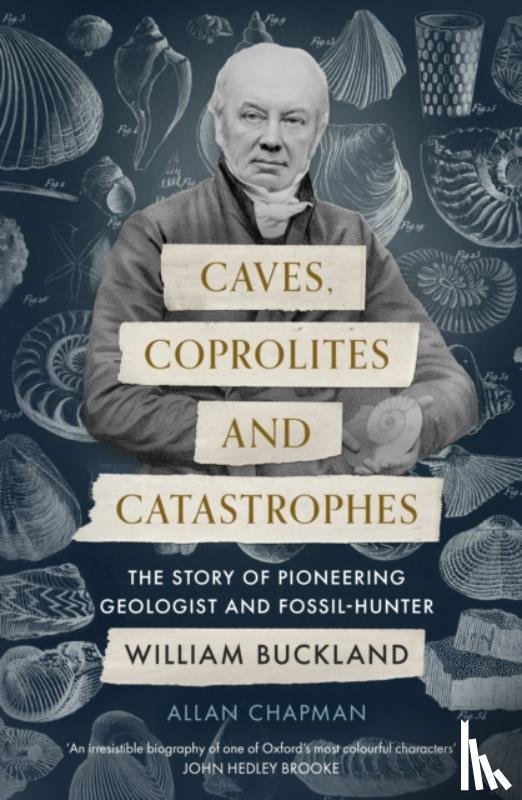 Chapman, Dr Allan - Caves, Coprolites and Catastrophes