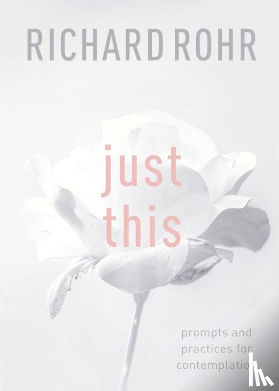 Rohr, Richard - Just This