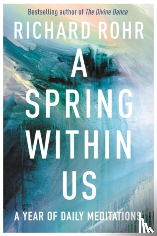 Rohr, Richard - A Spring Within Us