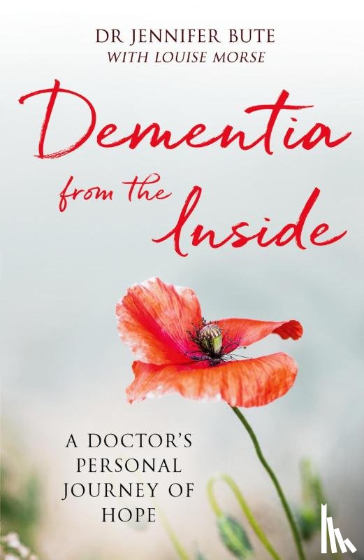 Bute, Dr Jennifer, Morse, Louise (Reader) - Dementia from the Inside