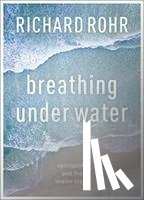 Rohr, Richard - Breathing Under Water