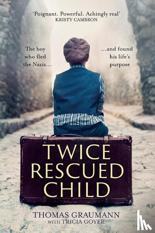 Graumann, Thomas, Goyer, Tricia - Twice-Rescued Child: An orphan tells his story of double redemption