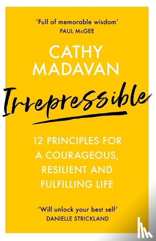 Madavan, Cathy - Irrepressible: 12 principles for courageous living