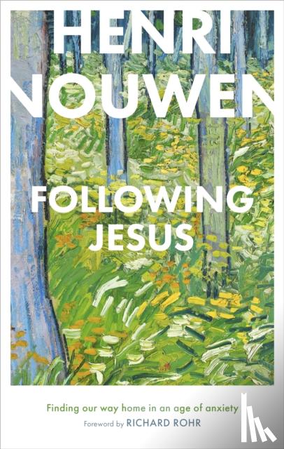 Nouwen, Henri - Following Jesus: Finding Our Way Home in an Age of Anxiety